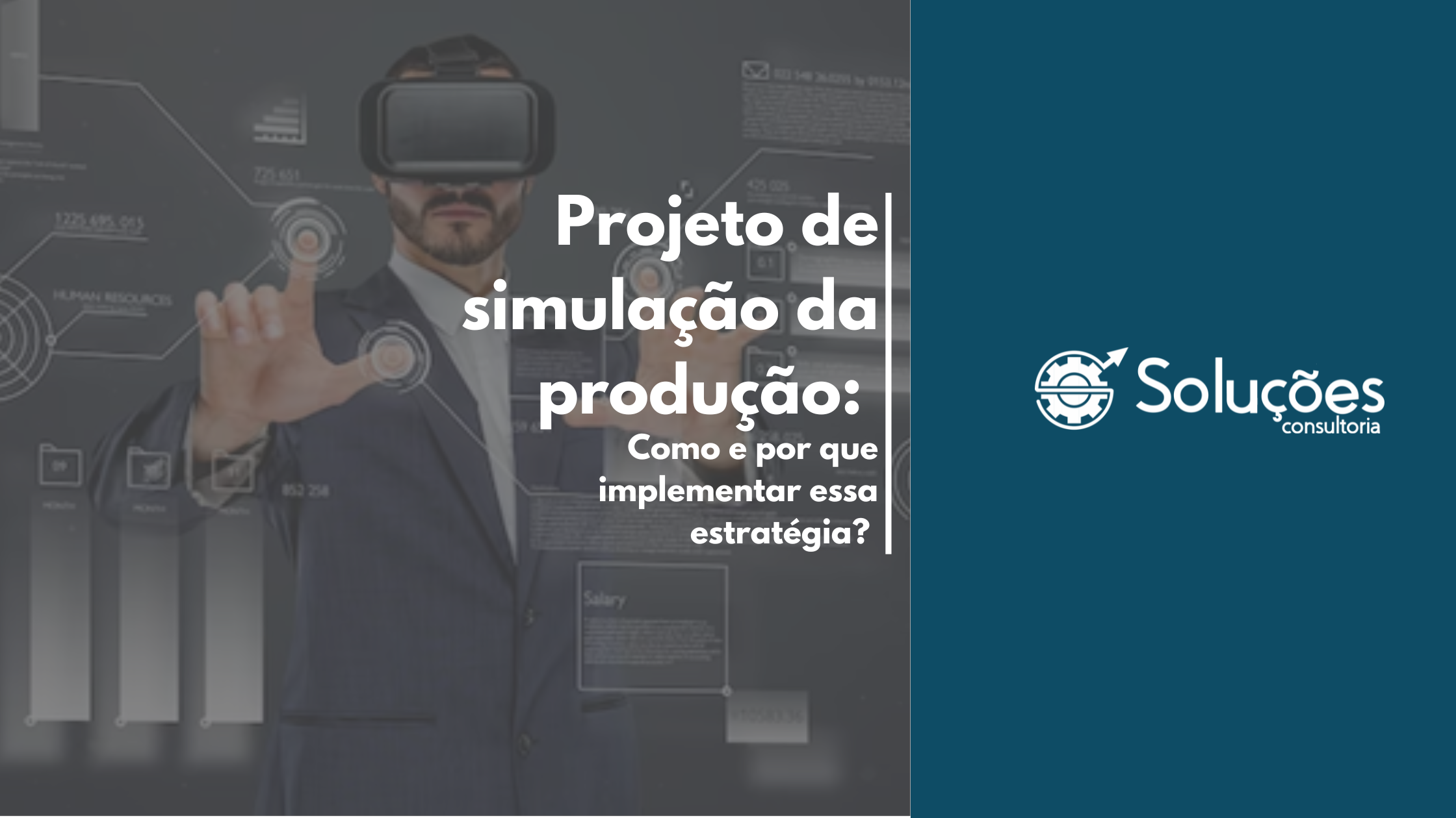 Projeto de Simulação de Produção: Como e Porque Implementar Essa Estratégia