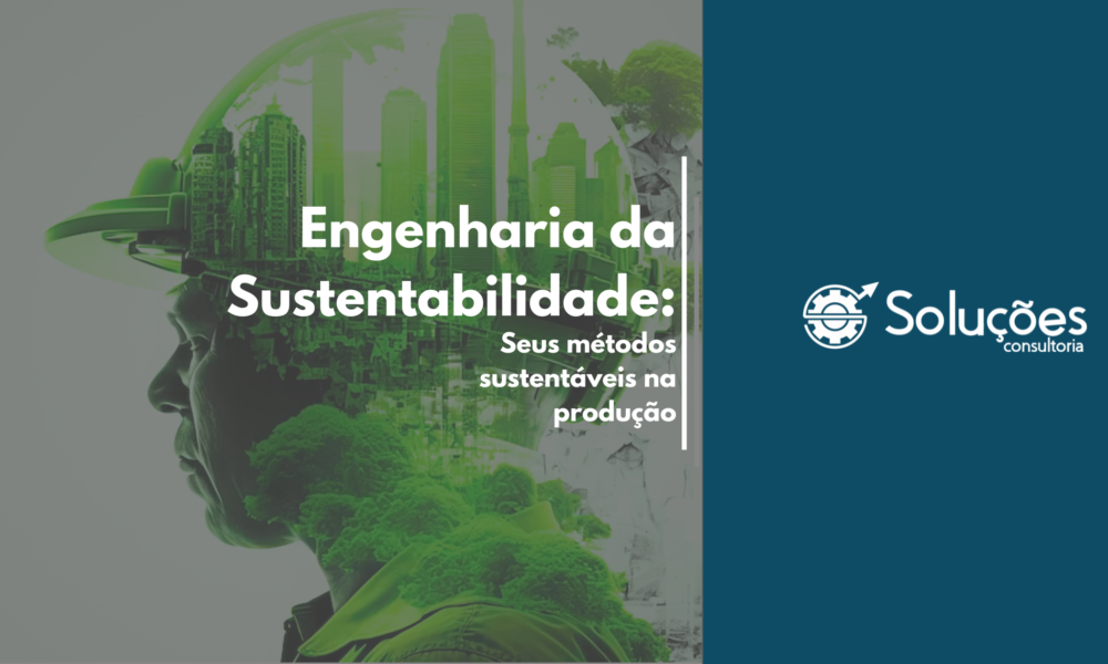 Engenharia da Sustentabilidade: o Futuro das Inovações Verdes