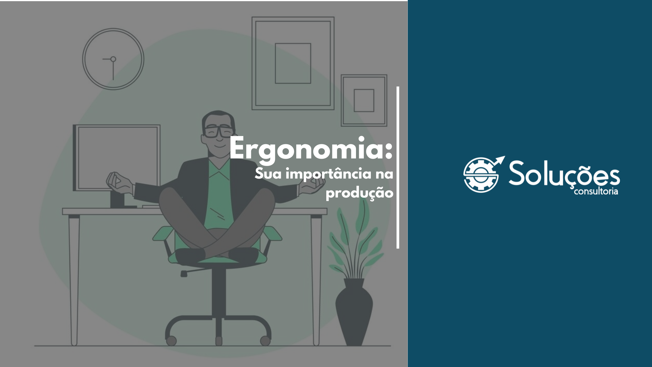 Ergonomia: Sua Funcionalidade e Sua Importância na Produção