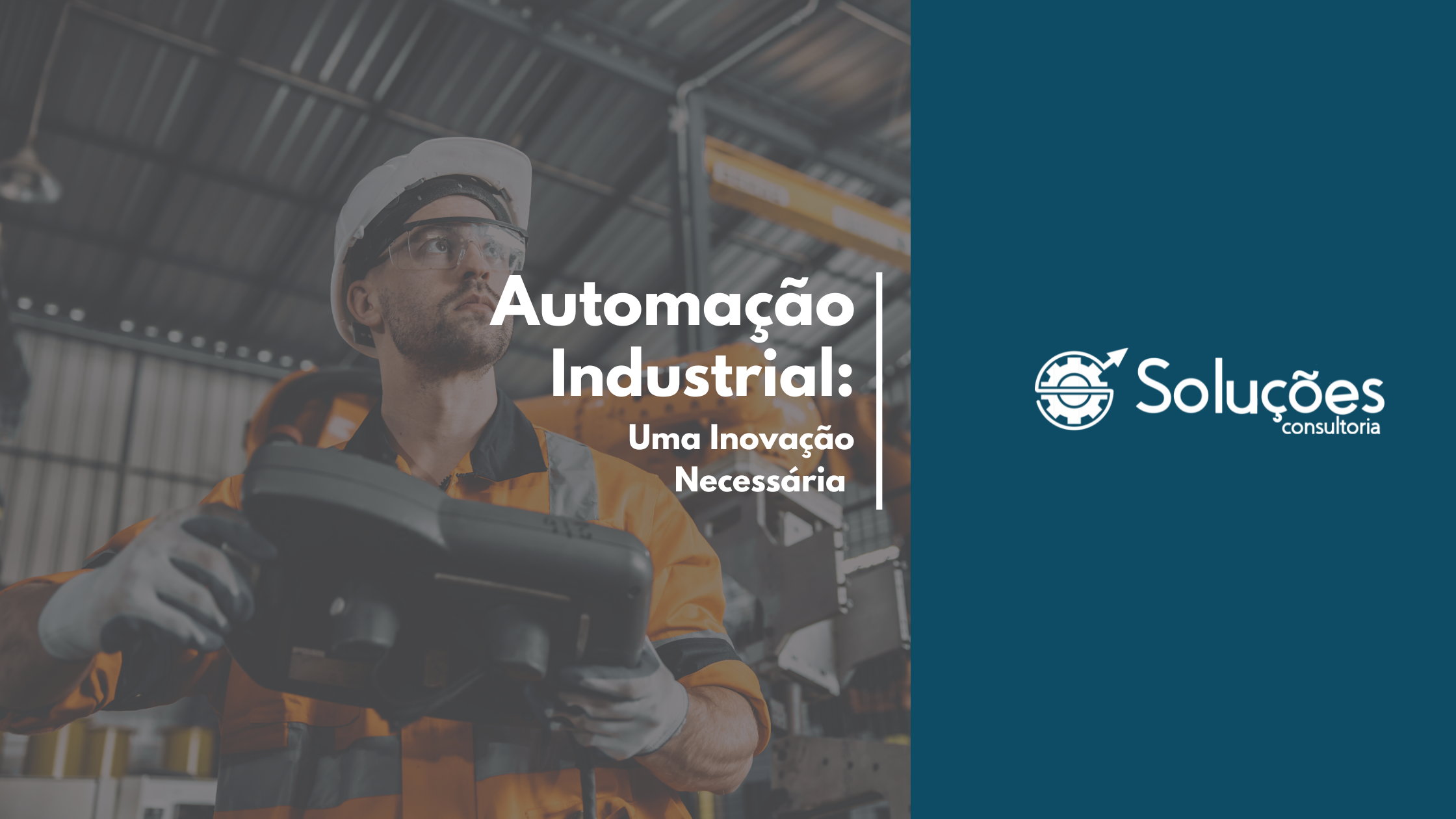 Automação Industrial: Uma Inovação Necessária